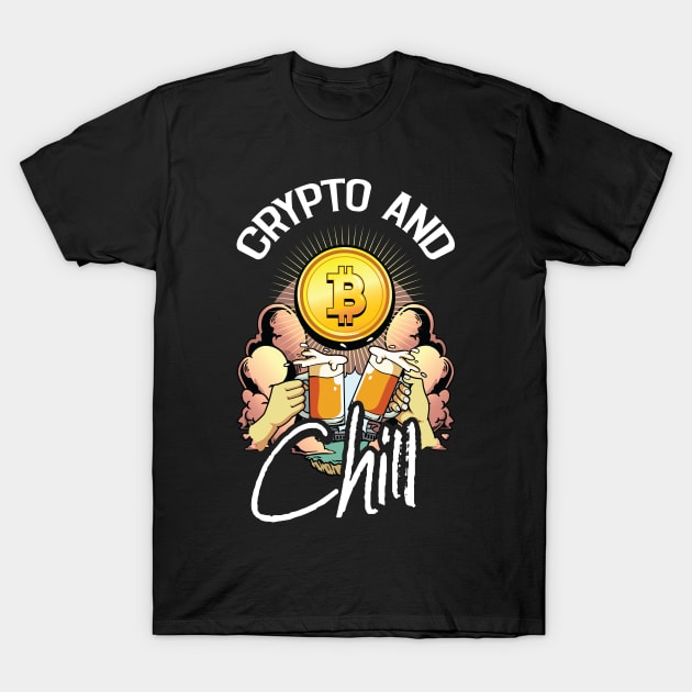 Crypto and Chill Funny Crypto Hodl BTC Blockchain Bitcoin T-Shirt by Riffize